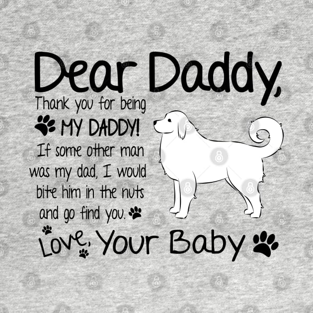Great Pyrenees - Not my Daddy by DQDesigns By Chele